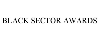 BLACK SECTOR AWARDS