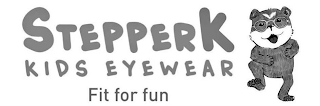 STEPPERK KIDS EYEWEAR FIT FOR FUN