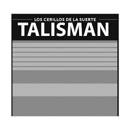 LOS CERILLOS DE LA SUERTE TALISMAN