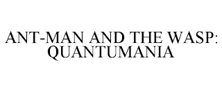 ANT-MAN AND THE WASP: QUANTUMANIA