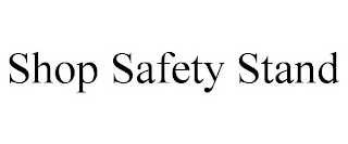 SHOP SAFETY STAND