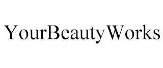 YOURBEAUTYWORKS