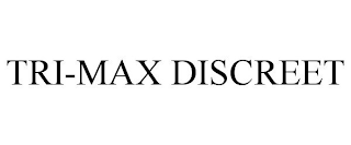 TRI-MAX DISCREET