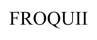 FROQUII