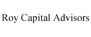 ROY CAPITAL ADVISORS