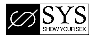 SYS SHOW YOUR SEX