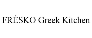 FRÉSKO GREEK KITCHEN