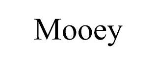 MOOEY