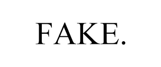 FAKE.