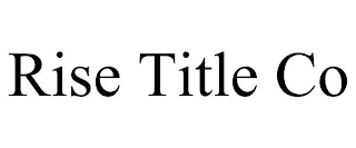 RISE TITLE CO