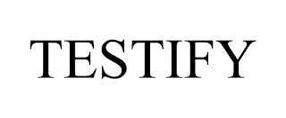 TESTIFY