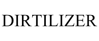 DIRTILIZER