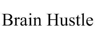 BRAIN HUSTLE