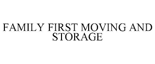 FAMILY FIRST MOVING AND STORAGE