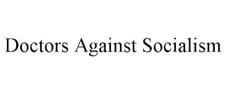 DOCTORS AGAINST SOCIALISM