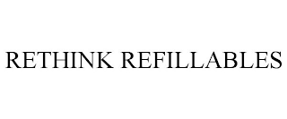 RETHINK REFILLABLES