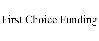 FIRST CHOICE FUNDING