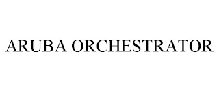 ARUBA ORCHESTRATOR