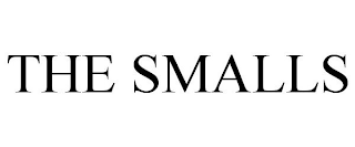 THE SMALLS
