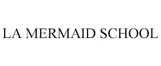 LA MERMAID SCHOOL