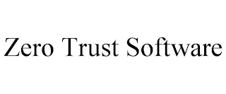 ZERO TRUST SOFTWARE