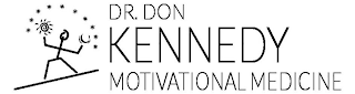 DR. DON KENNEDY MOTIVATIONAL MEDICINE