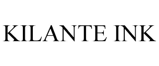 KILANTE INK