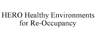 HERO HEALTHY ENVIRONMENTS FOR RE-OCCUPANCY