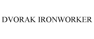 DVORAK IRONWORKER