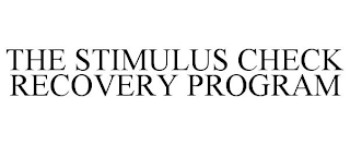 THE STIMULUS CHECK RECOVERY PROGRAM