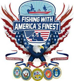 FISHING WITH AMERICA'S FINEST NATIONAL SALUTE U.S. VETERANS