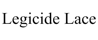 LEGICIDE LACE