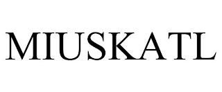 MIUSKATL