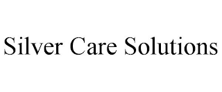 SILVER CARE SOLUTIONS