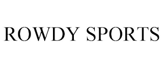 ROWDY SPORTS