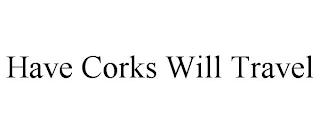 HAVE CORKS WILL TRAVEL