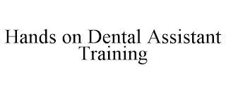 HANDS ON DENTAL ASSISTANT TRAINING