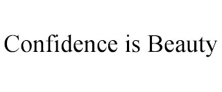 CONFIDENCE IS BEAUTY