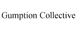 GUMPTION COLLECTIVE