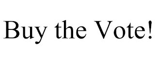 BUY THE VOTE!