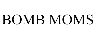 BOMB MOMS