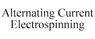 ALTERNATING CURRENT ELECTROSPINNING