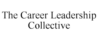 THE CAREER LEADERSHIP COLLECTIVE