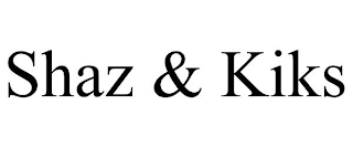 SHAZ & KIKS