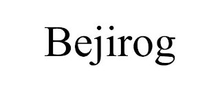 BEJIROG