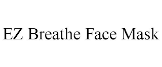 EZ BREATHE FACE MASK