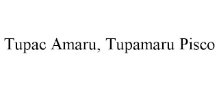 TUPAC AMARU, TUPAMARU PISCO