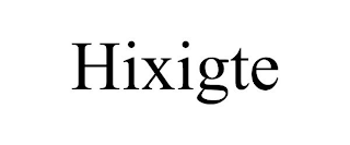 HIXIGTE