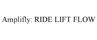 AMPLIFLY: RIDE LIFT FLOW