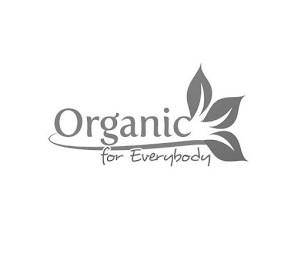 ORGANIC FOR EVERYBODY